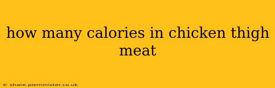 how many calories in chicken thigh meat