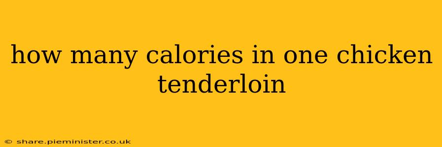 how many calories in one chicken tenderloin