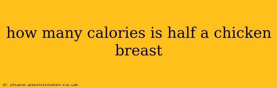 how many calories is half a chicken breast