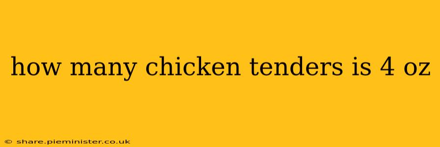 how many chicken tenders is 4 oz