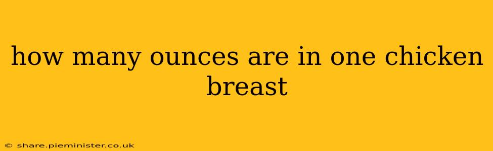 how many ounces are in one chicken breast