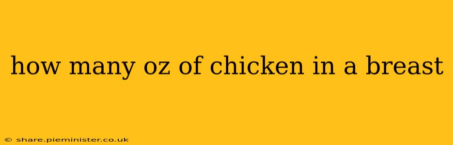 how many oz of chicken in a breast