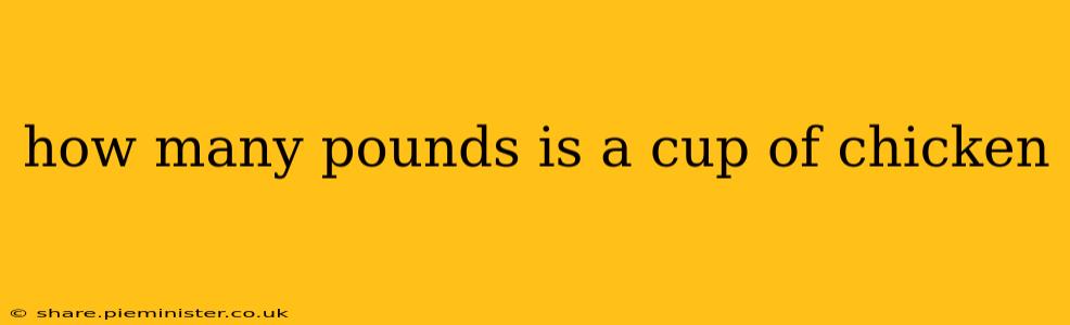 how many pounds is a cup of chicken