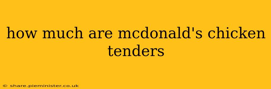 how much are mcdonald's chicken tenders