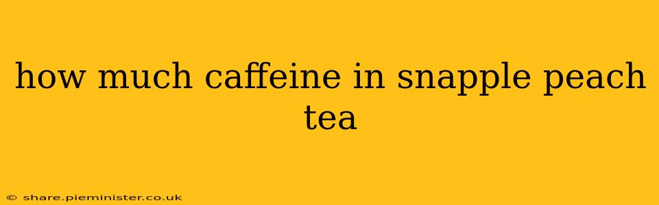 how much caffeine in snapple peach tea