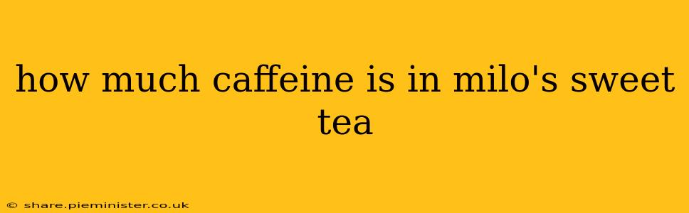 how much caffeine is in milo's sweet tea