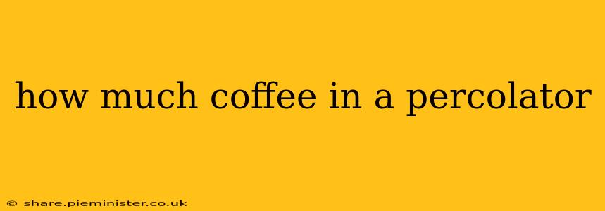 how much coffee in a percolator