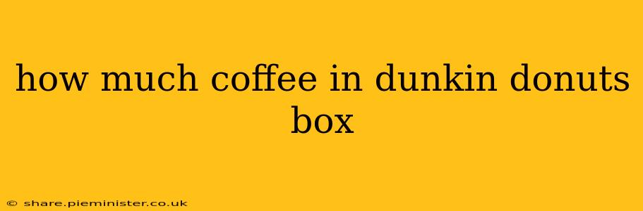 how much coffee in dunkin donuts box
