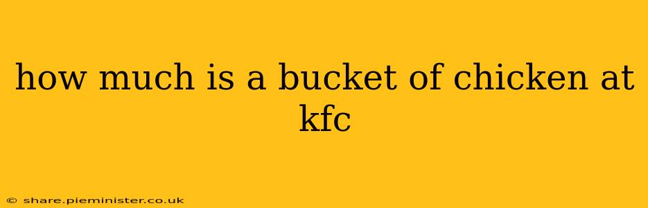 how much is a bucket of chicken at kfc