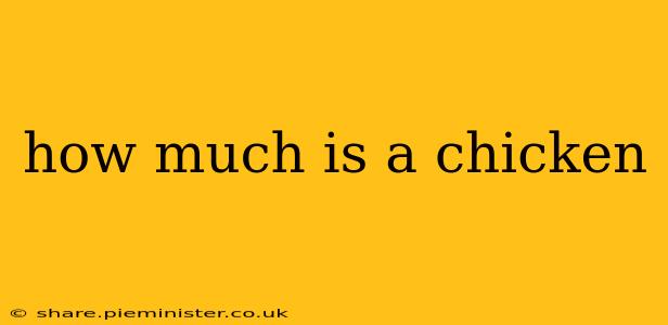 how much is a chicken