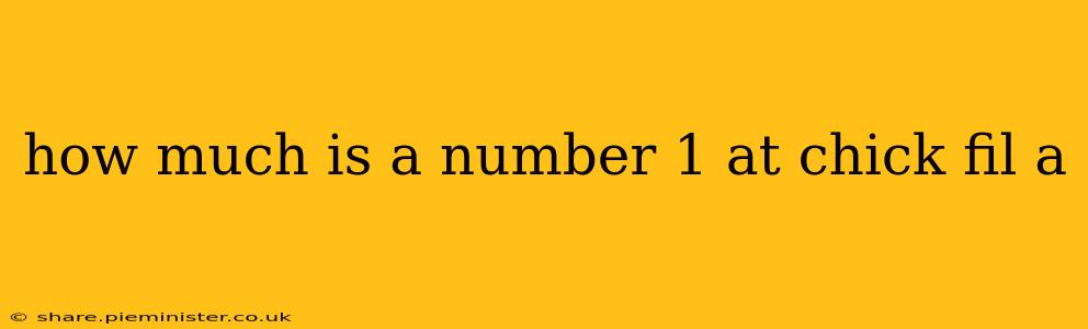 how much is a number 1 at chick fil a