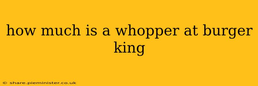 how much is a whopper at burger king