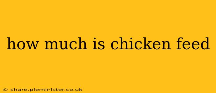 how much is chicken feed