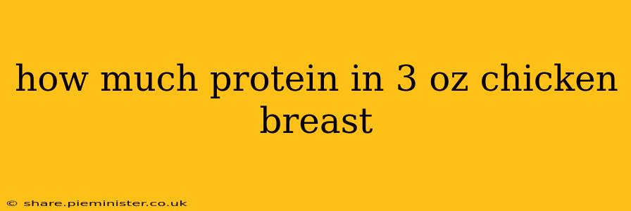 how much protein in 3 oz chicken breast