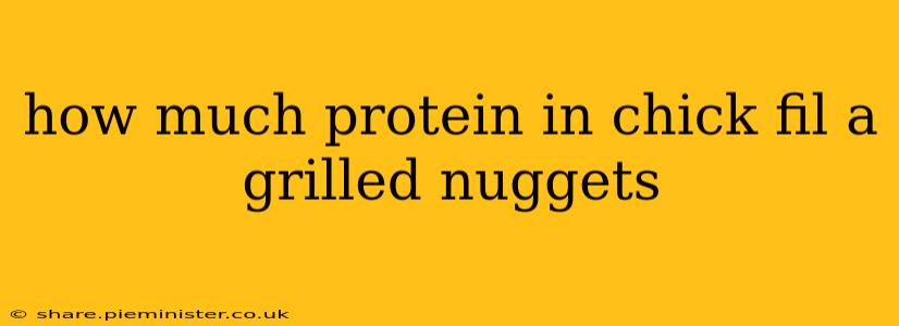how much protein in chick fil a grilled nuggets