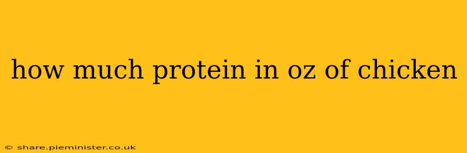 how much protein in oz of chicken