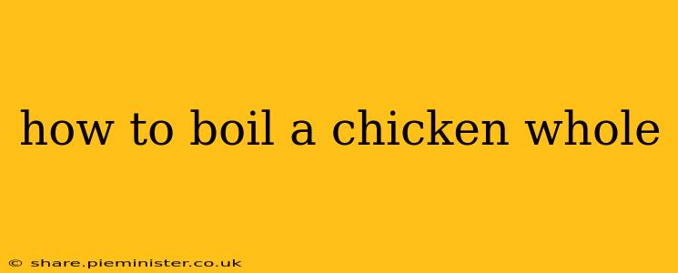 how to boil a chicken whole