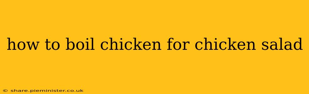 how to boil chicken for chicken salad