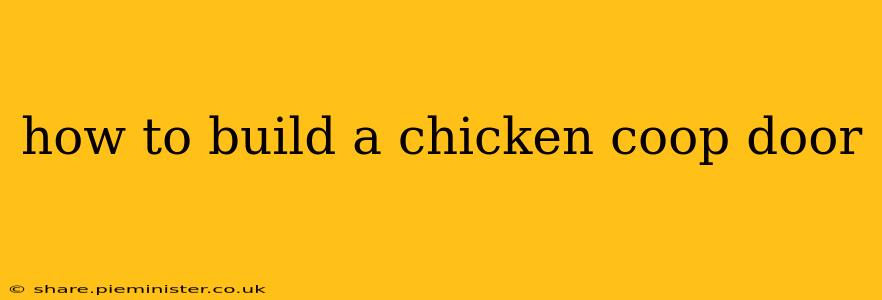 how to build a chicken coop door