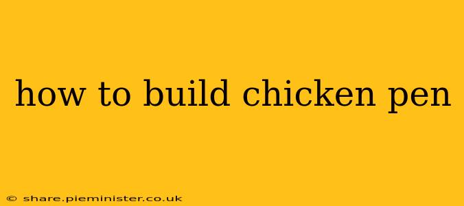how to build chicken pen