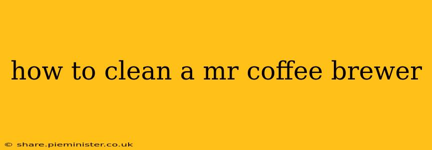 how to clean a mr coffee brewer