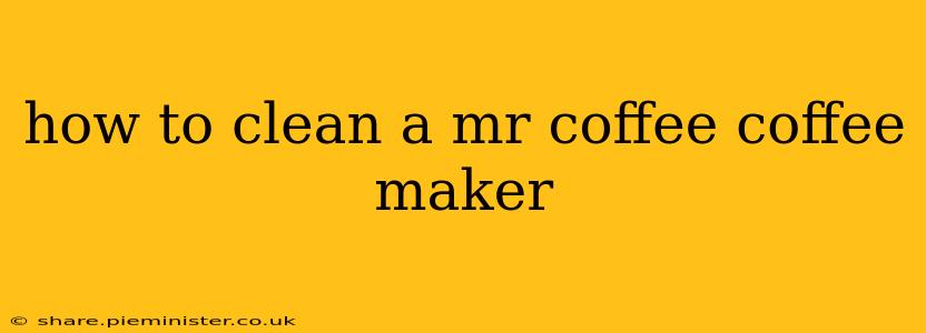 how to clean a mr coffee coffee maker