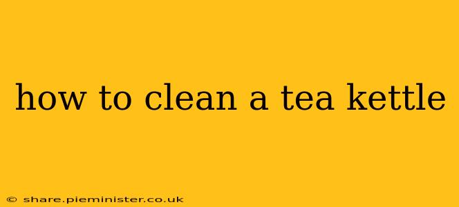 how to clean a tea kettle