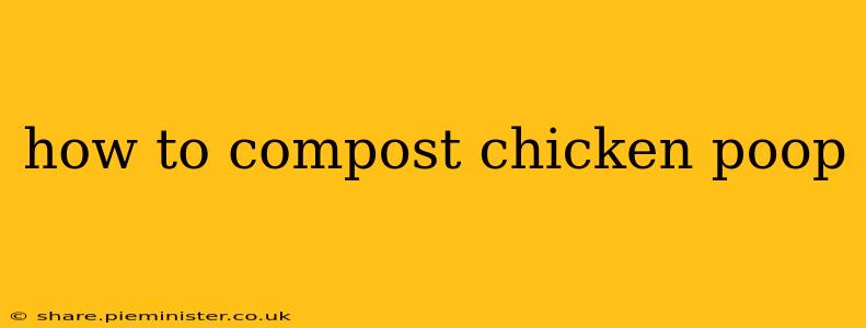 how to compost chicken poop