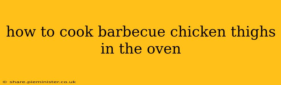 how to cook barbecue chicken thighs in the oven