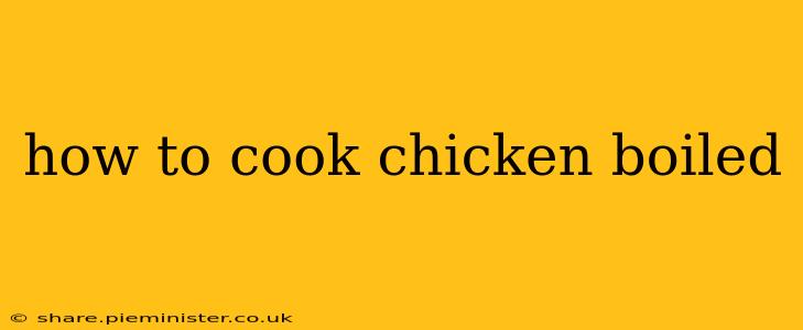 how to cook chicken boiled