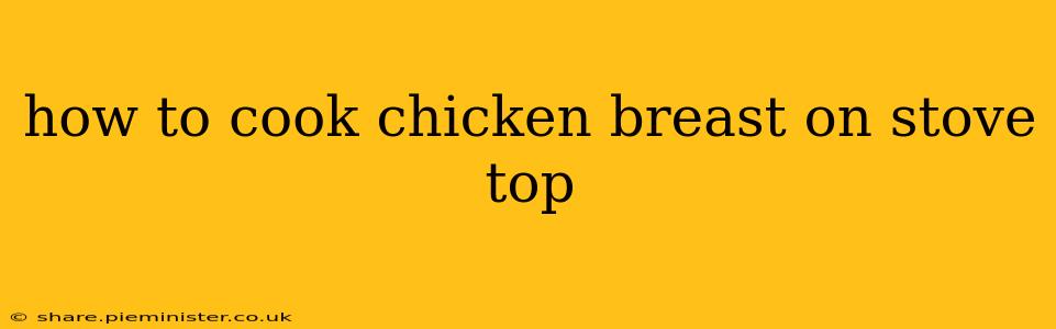 how to cook chicken breast on stove top
