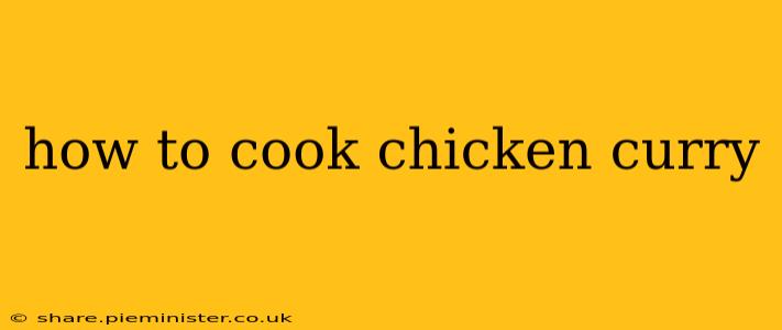 how to cook chicken curry