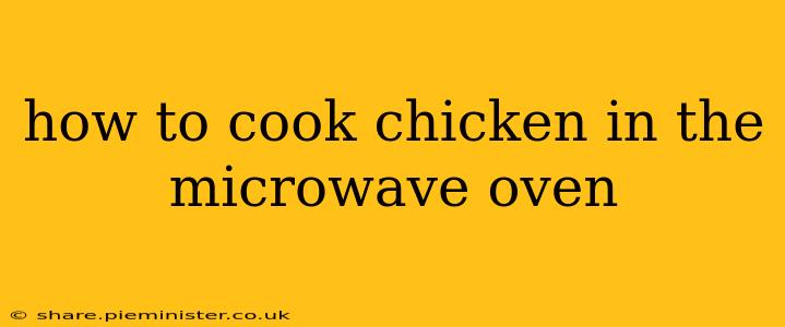 how to cook chicken in the microwave oven