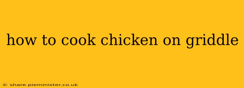 how to cook chicken on griddle