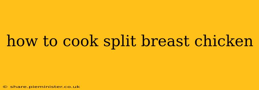 how to cook split breast chicken