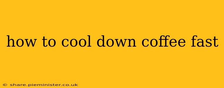 how to cool down coffee fast