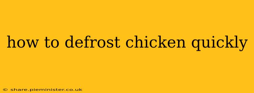 how to defrost chicken quickly