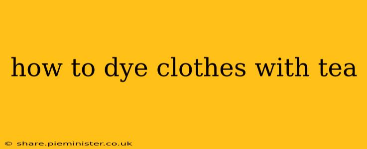 how to dye clothes with tea