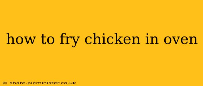 how to fry chicken in oven