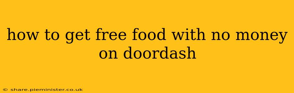 how to get free food with no money on doordash