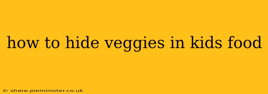how to hide veggies in kids food