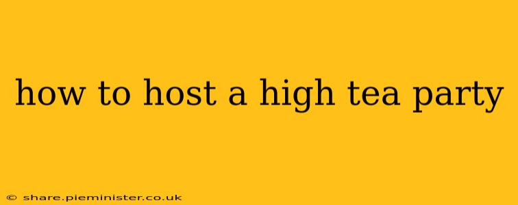 how to host a high tea party