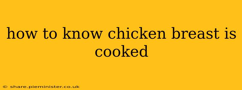 how to know chicken breast is cooked