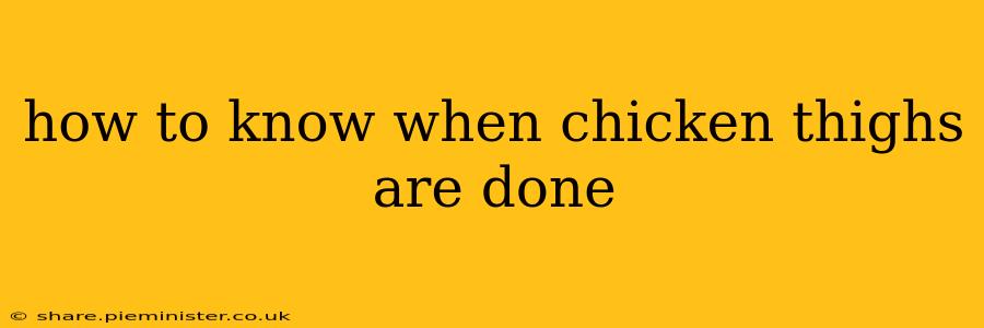 how to know when chicken thighs are done