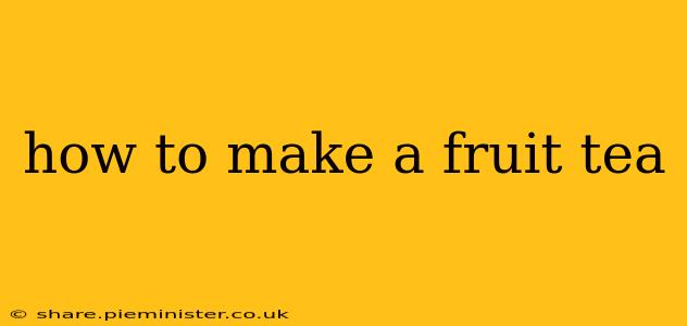 how to make a fruit tea