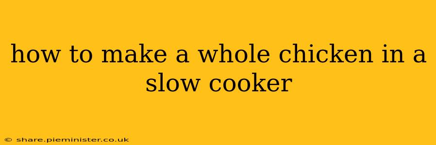 how to make a whole chicken in a slow cooker