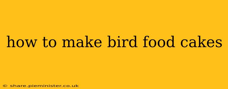 how to make bird food cakes