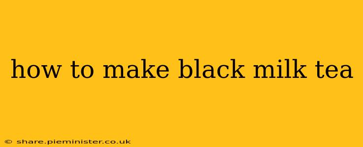 how to make black milk tea
