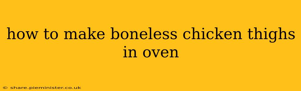 how to make boneless chicken thighs in oven