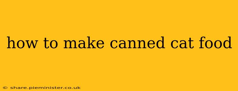 how to make canned cat food